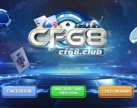Nha cai bet CF68 – Game cược trực tuyến đổi thưởng uy tín